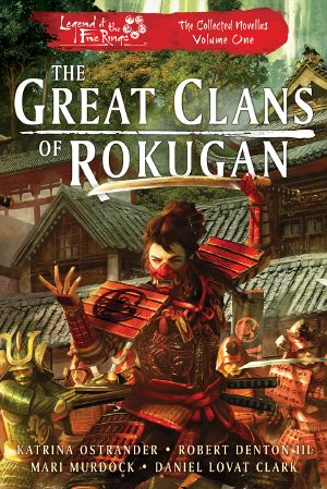 [Legend of the Five Rings Novellas 01] • The Great Clans of Rokugan